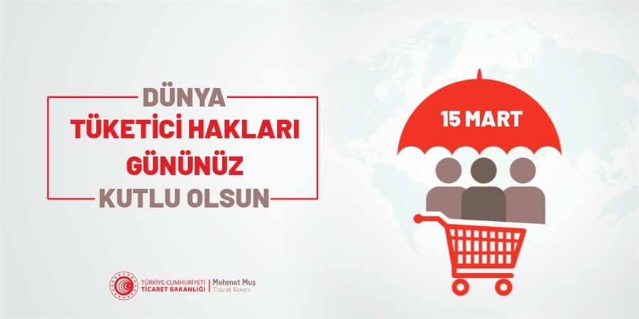 Bakan Muş'un 15 Mart Dünya Tüketiciler Günü Mesajı