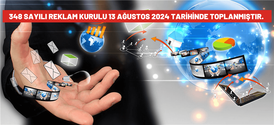 REKLAM KURULU’NUN 13 AĞUSTOS 2024 TARİH VE 348 SAYILI TOPLANTISINDAN TÜKETİCİLERİN KORUNMASINA YÖNELİK DİKKAT ÇEKİÇİ KARARLAR